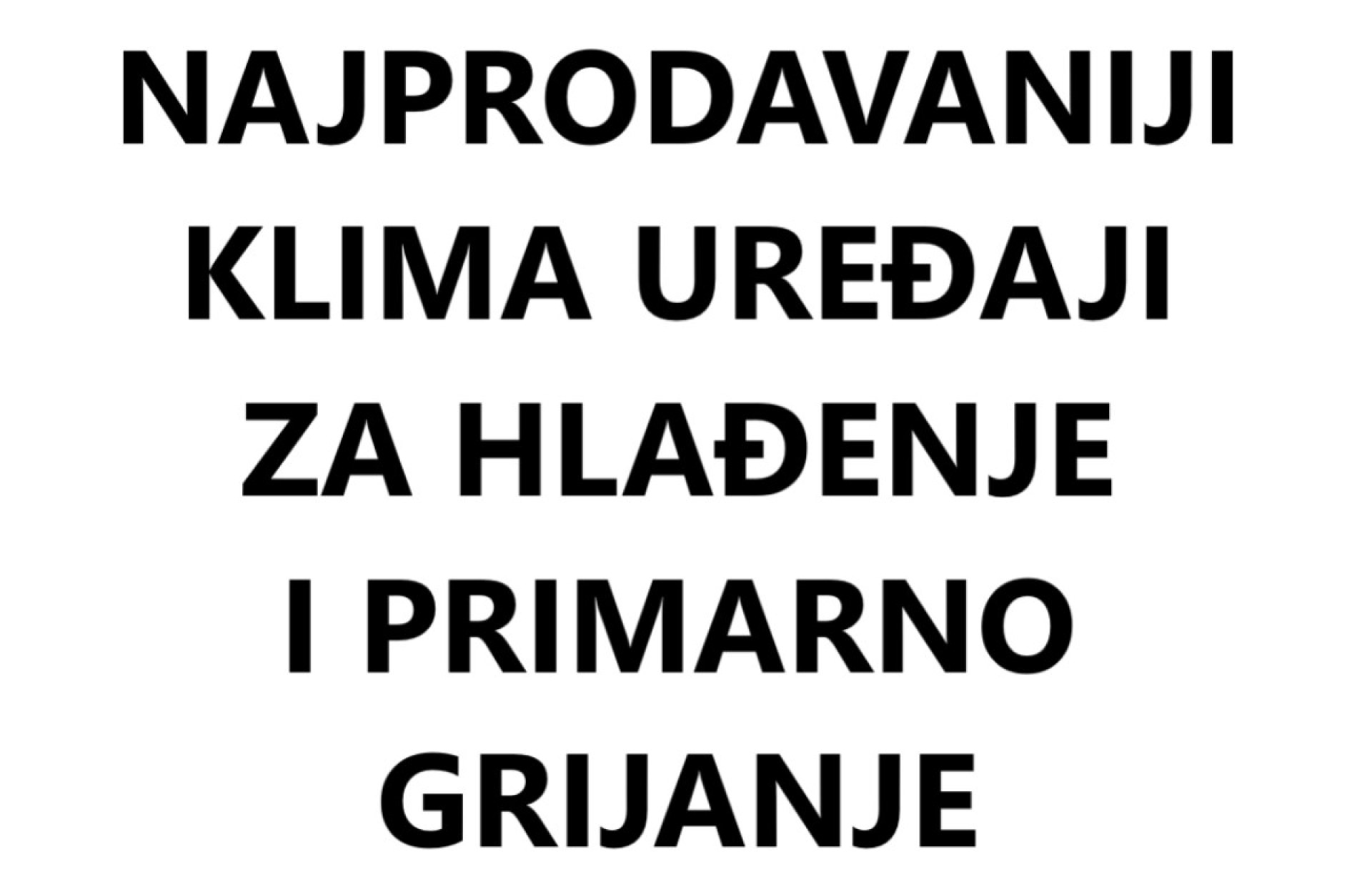 KLIME ZA HLAĐENJE I PRIMARNO GRIJANJE